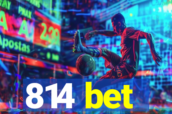 814 bet